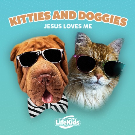 Kitties and Doggies (Jesus Loves Me) | Boomplay Music