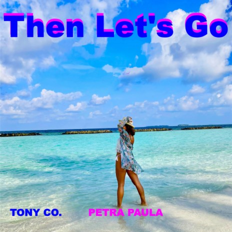 THEN LET'S GO | Boomplay Music