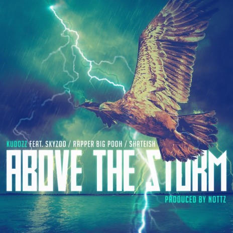 Above The Storm ft. Skyzoo, Rapper Big Pooh & Shateish | Boomplay Music