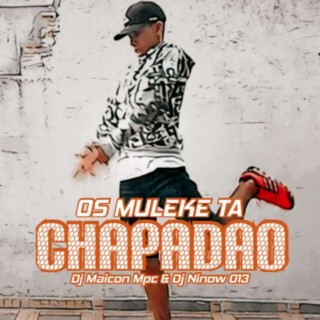 OS MULEKE TA CHAPADAO