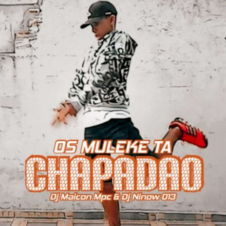 OS MULEKE TA CHAPADAO ft. DJ NINOW 013 & Mc Gw