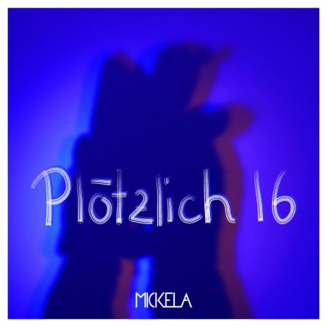 plötzlich 16