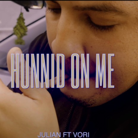 Hunnid On Me ft. Vori | Boomplay Music