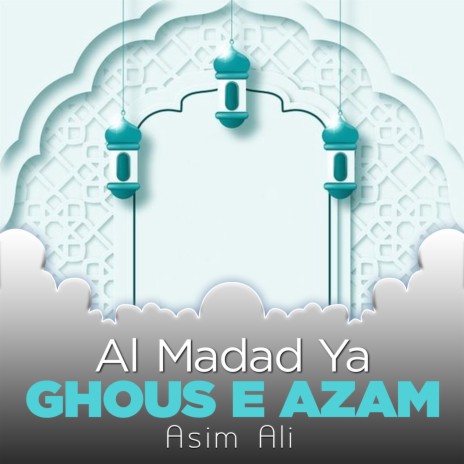 Al Madad Ya Ghous e Azam | Boomplay Music