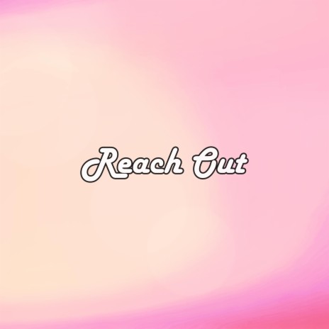 Reach Out