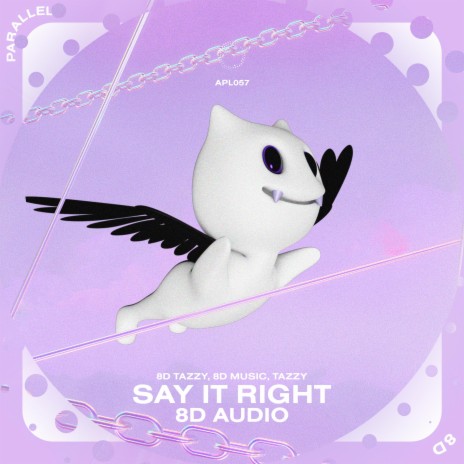 Say It Right - 8D Audio ft. surround. & Tazzy | Boomplay Music