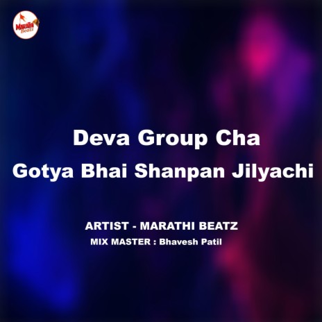 Deva Group Cha Gotya Bhai Shanpan Jilyachi | Boomplay Music