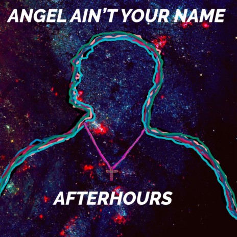 Angel Ain't Your Name | Boomplay Music