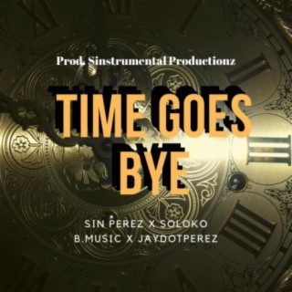 Time Goes Bye (feat. Soloko, B. Music & JayDotPerez)
