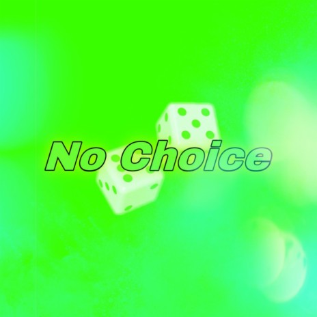 No Choice ft. Ziah TL & MUW Lasent | Boomplay Music