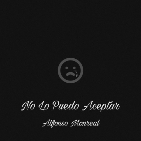 No Lo Puedo Aceptar | Boomplay Music