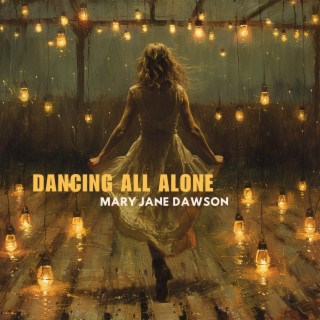 Dancing all alone lyrics | Boomplay Music