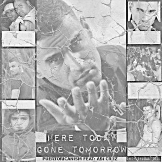 Here Today Gone Tomorrow (feat. Abi Cruz)