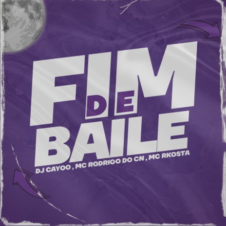 Fim de Baile ft. MC Rodrigo do CN & MC Rkosta | Boomplay Music