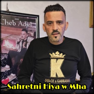 Sahretni Hiya W Mha