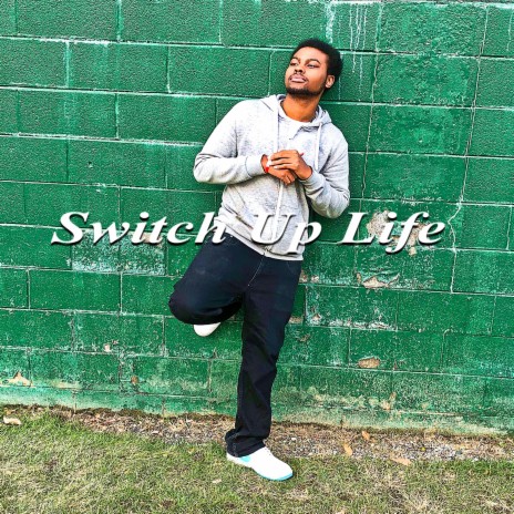 Switch Up Life | Boomplay Music