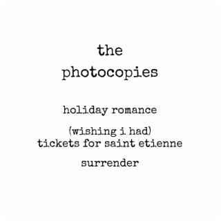 Holiday Romance / (Wishing I Had) Tickets for Saint Etienne / Surrender