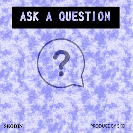 Ask A Question | Boomplay Music