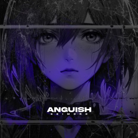 Anguish | Boomplay Music