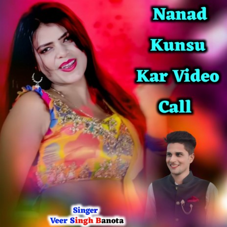 Nanad Kunsu Kar Video Call ft. Lovekush Dungri | Boomplay Music