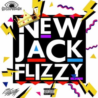 New Jack Flizzy