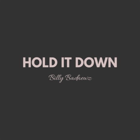 Hold it Down | Boomplay Music