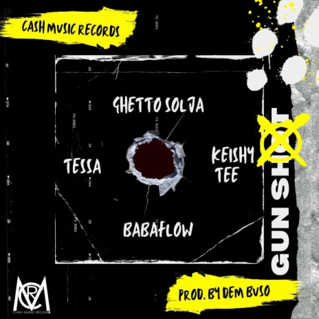 GUNSHOT ft. Tessa, Keishy Tee, Ghetto Solja & Babaflow