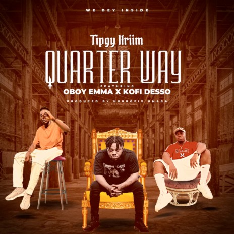 Quarter Way ft. Oboy Emma & Kofi Desso | Boomplay Music
