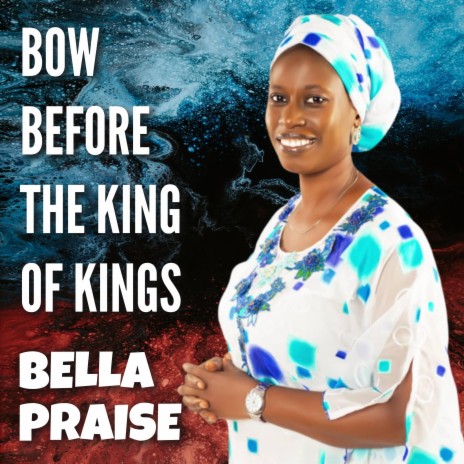 BOW BEFORE THE KING OF KINGS | Boomplay Music