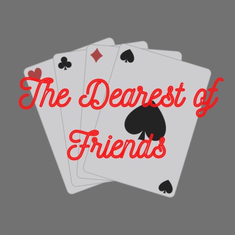 The Dearest Of Friends