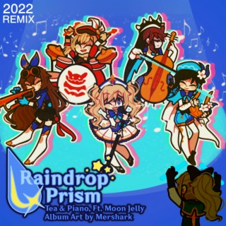 Raindrop Prism (2022 Remix)