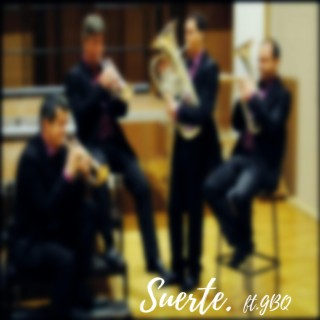 SUERTE (feat. GBQ & GDL BRASS QUARTET)