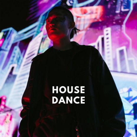 HOUSE DANCE | Boomplay Music