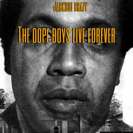 The dope boys live forever