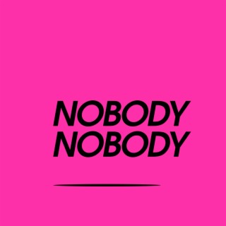 Nobody Nobody