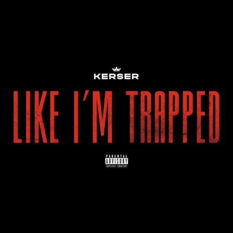 Like I'm Trapped | Boomplay Music