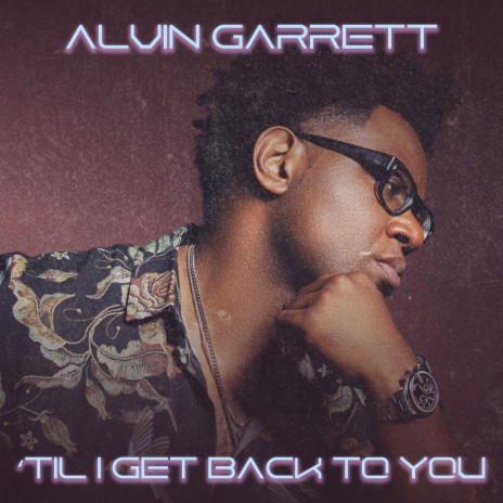 ’Til I Get Back To You | Boomplay Music