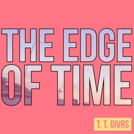 The Edge of Time | Boomplay Music