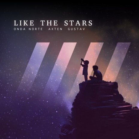 Like the Stars ft. Axten & GUSTAV | Boomplay Music