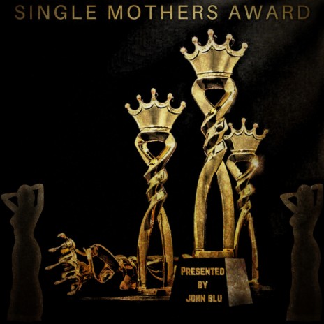 Single Mothers Award | Boomplay Music