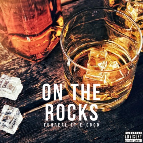 On The Rocks ft. E-CoCo | Boomplay Music