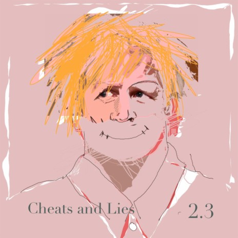 Cheats and Lies | Boomplay Music