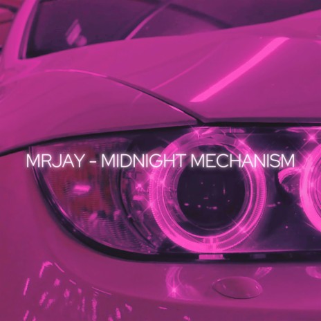 Midnight Mechanism | Boomplay Music