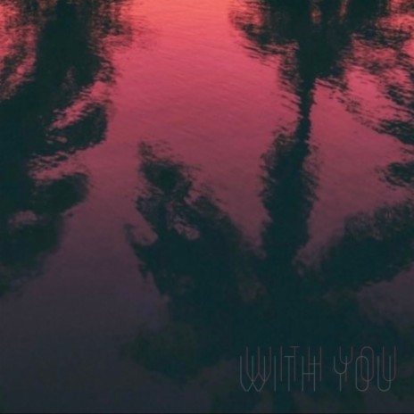 With You | Boomplay Music