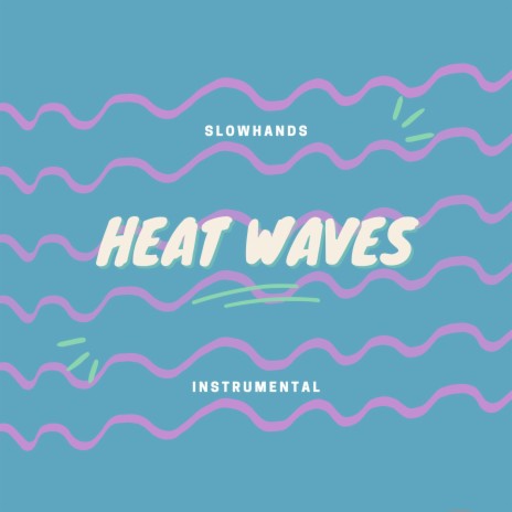 Heat Waves (Instrumental) | Boomplay Music