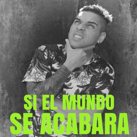 Si El Mundo Se Acabara | Boomplay Music