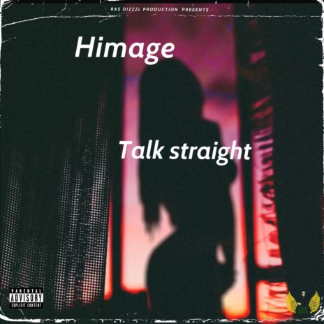 Talk straight | Boomplay Music