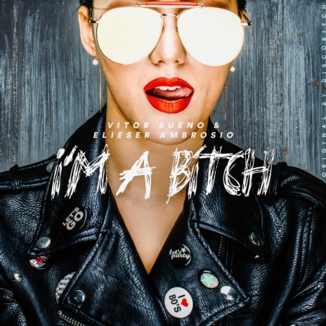 I'm a Bitch ft. Elieser AmBrósio | Boomplay Music