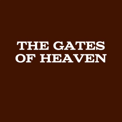 The Gates of Heaven | Boomplay Music