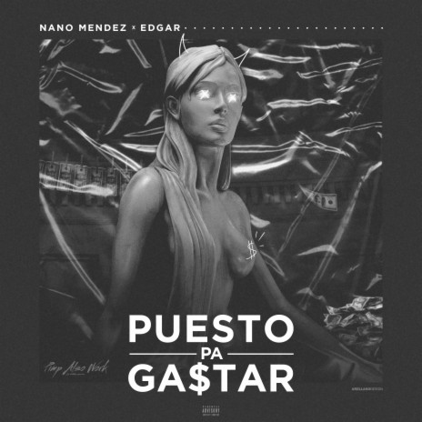 Puesto Pa Gastar ft. Edgar